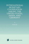 International Monetary Cooperation Among the United States, Japan, and Germany | Keisuke Iida | 