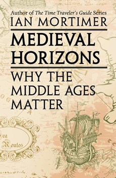 Mortimer, I: Medieval Horizons