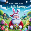 When Santa was the Easter Bunny | Viola Baxter | 