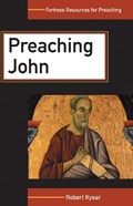 Preaching John | Robert Kysar | 