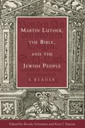 Martin Luther, the Bible, and the Jewish People | Brooks Schramm ; Kirsi I. Stjerna | 