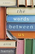 The Words between Us – A Novel | Erin Bartels | 