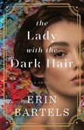 The Lady with the Dark Hair | Erin Bartels | 
