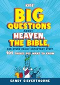 Kids' Big Questions about Heaven, the Bible, and Other Really Important Stuff | Sandy Silverthorne | 