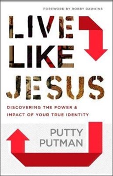 Live Like Jesus – Discover the Power and Impact of Your True Identity