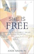 She Is Free – Learning the Truth about the Lies that Hold You Captive | Andi Andrew | 