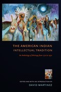 The American Indian Intellectual Tradition | David Martinez | 
