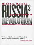 Russia's Unfinished Revolution | Michael McFaul | 