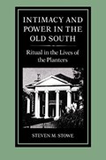 Intimacy and Power in the Old South | Stowe | 
