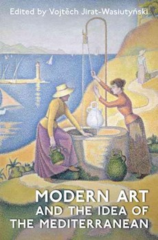 Modern Art and the Idea of the Mediterranean