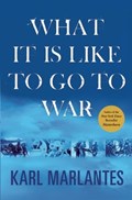 What It Is Like to Go to War | MARLANTES, Karl | 