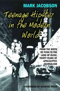Teenage Hipster in the Modern World | JACOBSON, Mark& PRICE (foreword), Richard& James Hamilton (photographs) | 