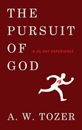 The Pursuit of God: A 31-Day Experience | A. W. Tozer | 