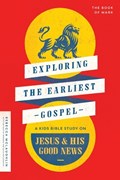 Exploring the Earliest Gospel: A Kids Bible Study on Jesus and His Good News | Rebecca McLaughlin | 
