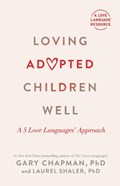 Loving Adopted Children Well: A 5 Love Languages(r) Approach | Gary Chapman | 