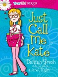 Just Call Me Kate | Dannah Gresh | 