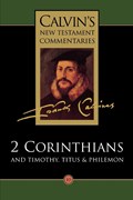 2 Corinthians and Timothy, Titus and Philemon | John Calvin | 