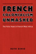 French Colonialism Unmasked | Ruth Ginio | 
