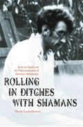 Rolling in Ditches with Shamans | Wendy Leeds-Hurwitz | 