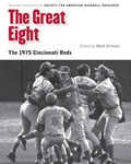 The Great Eight | Society for American Baseball Research (SABR) | 