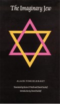 The Imaginary Jew | Alain Finkielkraut | 