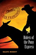 Riders of the Pony Express | Ralph Moody | 