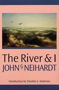 The River and I | John G. Neihardt | 