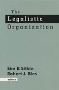 The Legalistic Organization | Sim B. Sitkin ; Robert J. Bies | 