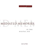 Mediated Memories in the Digital Age | Jose van Dijck | 