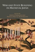 War and State Building in Medieval Japan | John A. Ferejohn ; Frances McCall Rosenbluth | 