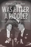 Was Hitler a Riddle? | Abraham Ascher | 