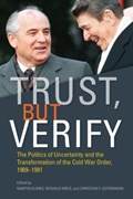 Trust, but Verify | Martin Klimke ; Reinhild Kreis ; Christian F. Ostermann | 