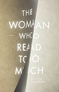 The Woman Who Read Too Much | Bahiyyih Nakhjavani | 