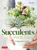 Succulents Made Easy | Yoshinobu Kondo ; Tomomi Kondo | 