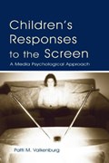 Children's Responses to the Screen | Patti M. Valkenburg | 