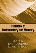 Handbook of Metamemory and Memory | JOHN (KENT STATE UNIVERSITY) DUNLOSKY ; ROBERT A. (UCLA,  Los Angeles, California, USA UCLA UCLA, California, USA UCLA, Los Angeles, CA, USA UCLA UCLA UCLA, California, USA) Bjork | 