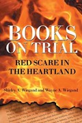 Books on Trial | Shirley A. Wiegand ; Wayne A. Wiegand | 