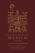 National Narratives in Mexico | Enrique Florescano | 