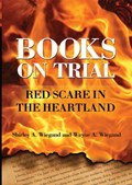 Books on Trial | Shirley A. Wiegand ; Wayne A. Wiegand | 