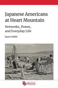 Japanese Americans at Heart Mountain | Saara Kekki | 