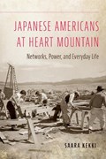 Japanese Americans at Heart Mountain | Saara Kekki | 