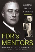 Fdr's Mentors | Michael J. Gerhardt | 