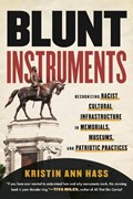 Blunt Instruments | Kristin Ann Hass | 