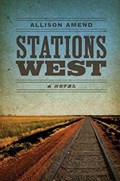 Stations West | Allison Amend | 