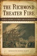 The Richmond Theater Fire | Meredith Henne Baker | 