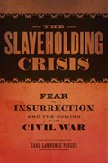 The Slaveholding Crisis | Carl Lawrence Paulus | 