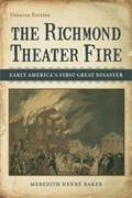 The Richmond Theater Fire | Meredith Henne Baker | 