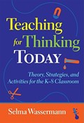 Teaching for Thinking Today | Selma Wassermann | 