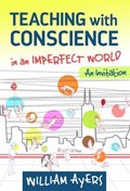 Ayers, W: Teaching with Conscience in an Imperfect World | William Ayers | 