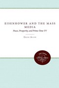 Eisenhower and the Mass Media | Craig Allen | 